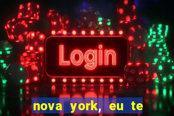 nova york, eu te amo filme completo dublado